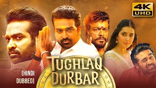 Tughlaq Durbar 2021 Hindi Dubbed Full Movie  Starring Vijay Sethupathi Raashii Khanna [upl. by Yerffej]