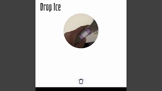 Drop Ice [upl. by Tyra]