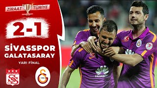 Sivasspor 2  1 Galatasaray Ziraat Türkiye Kupası Yarı Final Rövanş Maçı  19052015 [upl. by Golightly371]