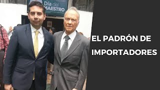 El Padrón de Importadores [upl. by Perlie]