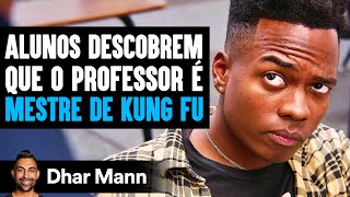 Alunos Descobrem Que O Professor É MESTRE DE KUNG FU  Dhar Mann Studios [upl. by Llennoj731]