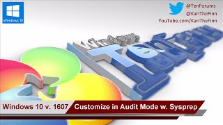 Windows 10 version 1607  Customize in Audit Mode with Sysprep [upl. by Arak390]