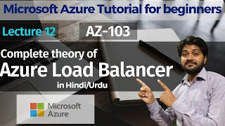 Azure Load Balancer HindiUrdu  Lec12 What is Azure Load Balancer  AZ900  AZ103 [upl. by Ellekram]