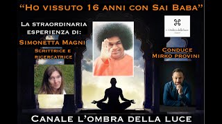 quotHo vissuto 16 anni con Sai Babaquot Simonetta Magni autrice e ricercatrice [upl. by Mendes]