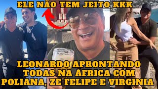 Leonardo APRONTANDO na África do Sul com a ESPOSA e o Zé Felipe e Virgínia kkkk [upl. by Blount720]