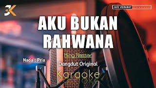 KARAOKE AKU BUKAN RAHWANAKING NASSARNADA PRIA  COVER KORGPA50  Cmaj [upl. by Aicnom]