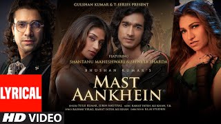 Mast Aankhein Lyrical Tulsi Kumar Jubin Nautiyal Rashmi Virag  Shantanu Shweta  Bhushan Kumar [upl. by Yedsnil557]