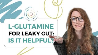 LGlutamine For Leaky Gut Is It Helpful [upl. by Opal979]