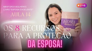 AULA 14  8 RECURSOS PARA PROTEÇÃO DA ESPOSA [upl. by Daphna922]