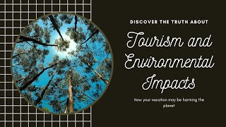 ENVIRONMENTAL IMPACTS OF TOURISM [upl. by Stevie794]