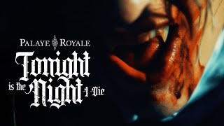 PALAYE ROYALE  Tonight Is The Night I Die Official Music Video [upl. by Eitisahc]