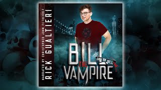 BILL THE VAMPIRE  A Free Fulllength Vampire Comedy Audiobook by Rick Gualtieri [upl. by Gerius]