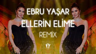 Ebru Yaşar  Ellerin Elime  Fatih Yılmaz Remix [upl. by Annad]