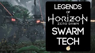 Legends Of Horizon Zero Dawn Swarm Tech [upl. by Khoury]