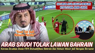 🌍BAHRAIN KIAN TERPOJOK  Arab Saudi Tolak BERTANDING Lawan Bahrain  FIFA Kami Diskualifikasi Saja [upl. by Aenitsirhc]