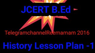 JCERT BED History Lesson plan  BEd History Plan  JCERT Jharkhand Lesson  Lesson plan Hindi me [upl. by Yellas]