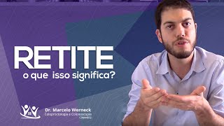 O que é retite  Dr Marcelo Werneck [upl. by Neelloc]