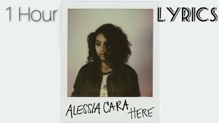 Alessia Cara  Here Lyrics 1 Hour [upl. by Nitsruk]