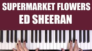 HOW TO PLAY SUPERMARKET FLOWERS  ED SHEERAN [upl. by Joice]