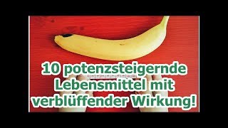 10 potenzsteigernde Lebensmittel mit verblüffender Wirkung [upl. by Womack]