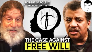 Do We Have Free Will with Robert Sapolsky amp Neil deGrasse Tyson [upl. by Chubb]