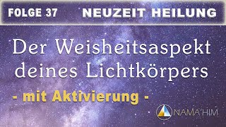 NEUZEIT  HEILUNG Die Bedeutung des Weisheitsaspekts  NAMAHIM [upl. by Tocci]