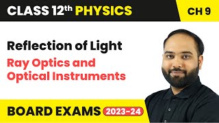 Reflection of Light  Ray Optics and Optical Instruments  Class 12th  Physics [upl. by Ibrab]