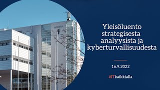 Yleisöluento strategisesta analyysista ja kyberturvallisuudesta [upl. by Takakura]