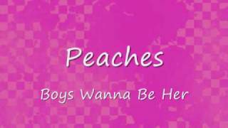 Peaches  Boys Wanna Be Her lyrics [upl. by Ailaza154]