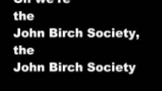 John Birch Society Song [upl. by Corkhill]