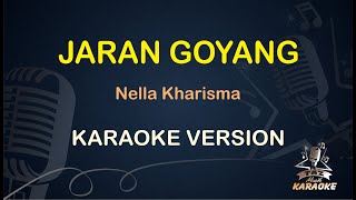 JARAN GOYANG KARAOKE  Nella Kharisma  Karaoke  Dangdut  Koplo HD Audio [upl. by Kaslik148]