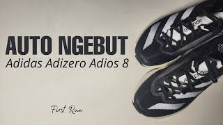 Adidas Adizero Adios 8 First Run  Sepatu Lari Auto Ngebut [upl. by Leihcar305]