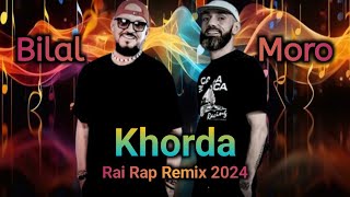 Cheb Bilal x Moro  Khorda مورو و الشاب بلال خردة l Rai Rap Remix 2024 [upl. by Otinauj434]