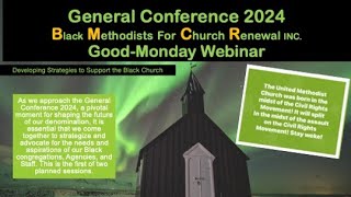 General Conference 2024 Black Methodist for Chruch Renewal Webinar BMCR Strategies Meeting Part 1 [upl. by Francis]