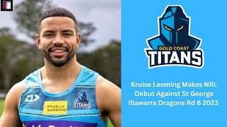 Kruise Leeming Makes NRL Debut Against St George Illawarra Dragons Rd 6 2023 [upl. by Carman828]