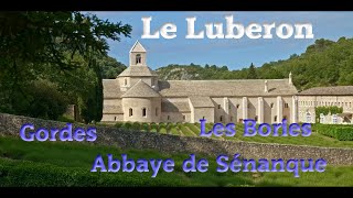 LE LUBERON  Sénanque  Les Bories  Gordes [upl. by Chickie]