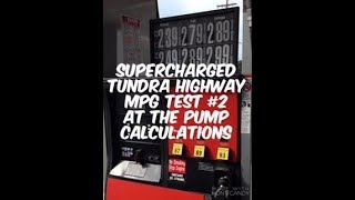 Supercharged Toyota Tundra Highway MPG Test 2 At The Pump Calculations [upl. by Ednihek]