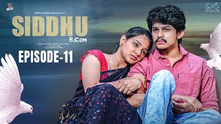 Siddhu Bcom  Episode  11  Dora Sai Teja  Vaishnavi Sony  Allari Aarathi  Telugu WebSeries 2024 [upl. by Ddal]