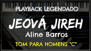 🎤 Jeová Jireh PLAYBACK LEGENDADO  TOM MASCULINO quotCquot Aline Barros by Niel Nascimento [upl. by Otrebtuc]