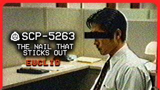 SCP5263 │ The Nail That Sticks Out │ Euclid │ MemeticMindAffecting SCP [upl. by Massie12]