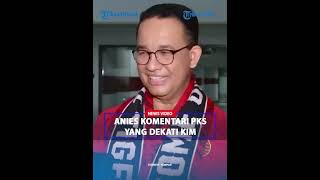 SOROT MATA ANIES Komentari Langkah PKS yang Jalin Komunikasi dengan KIM di Pilkada DKI [upl. by Logan]