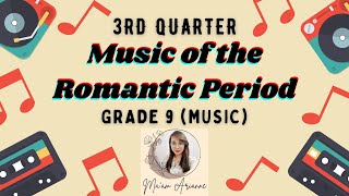 MUSIC Grade 9  Music of the Romantic Period 3rd Quarter  MAPEH [upl. by Osmo]