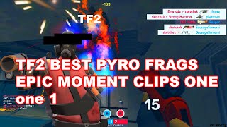 TF2 PYRO FRAGS epic MOMENT 1 WTF part one ONE [upl. by Jamaal]