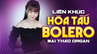 Liên Khúc Nhạc Hoà Tấu Bolero Trữ Tình Không Lời NGHE HOÀI KHÔNG CHÁN  Nữ Organ Mai Thảo [upl. by Aker]