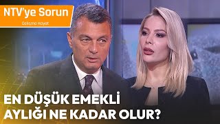 En Düşük Emekli Aylığı Ne Kadar Olur  NTV ye Sorun Çalışma Hayatı [upl. by Orbadiah]