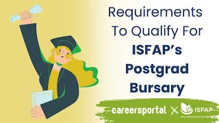 Requirements To Qualify For ISFAP Postgraduate Bursaries  Careers Portal x ISFAP [upl. by Ibloc616]