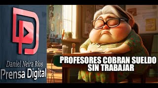 PROFESORES COBRAN SUELDO SIN TRABAJAR [upl. by Andaira]