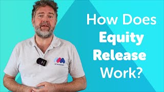 How Does Equity Release Work  Mortgage Advice UK [upl. by Arianna]