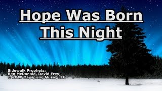 Hope Was Born This Night  Sidewalk Prophets  Lyrics [upl. by Barbey]