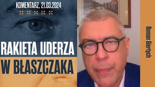 Rakieta uderza w Błaszczaka  Roman Giertych komentarz 21032024 [upl. by Ahsienod]